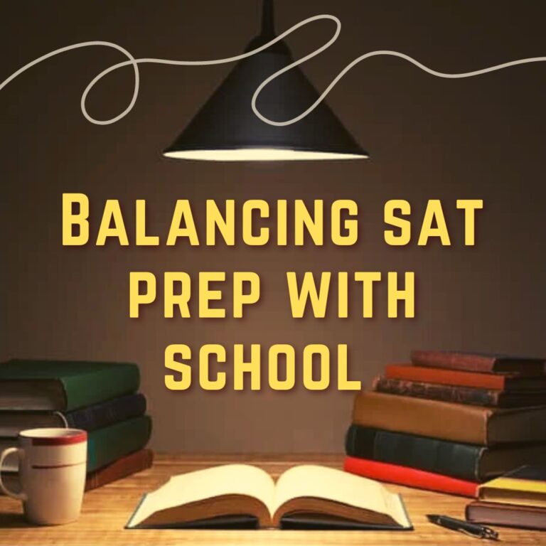 Balancing SAT prep with schoolwork and extracurriculars