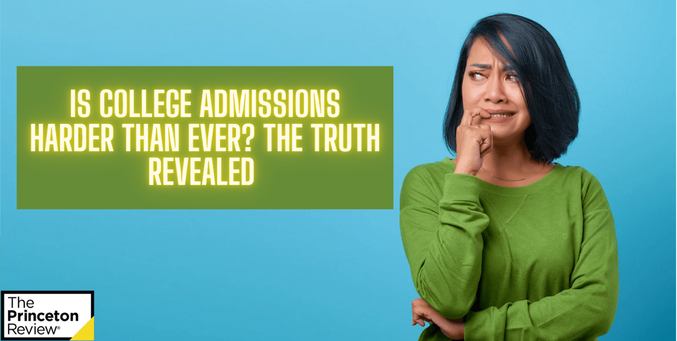Is College Admissions Harder Than Ever? The Truth Revealed 