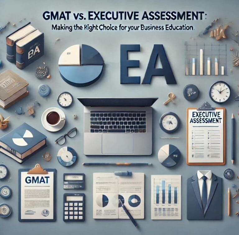 GMAT vs Executive Assessment – Choosing the Right Test for Your MBA Goals