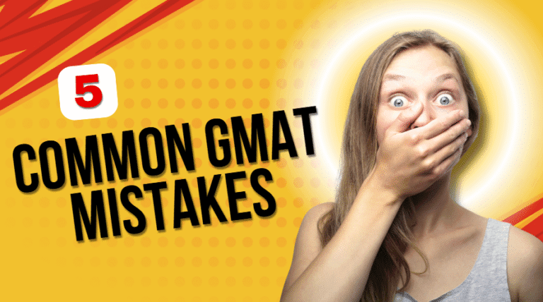 Top 5 Common GMAT Mistakes That Can Lower Your Score – What to Avoid