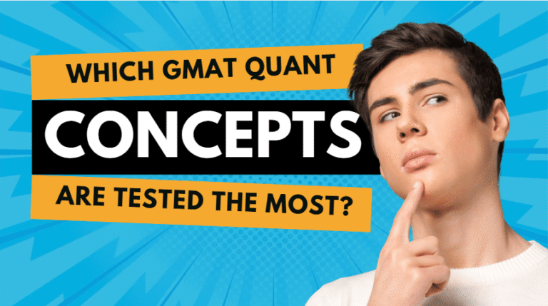 Most Frequently Tested Concepts in the GMAT Quant Section – What to Focus On
