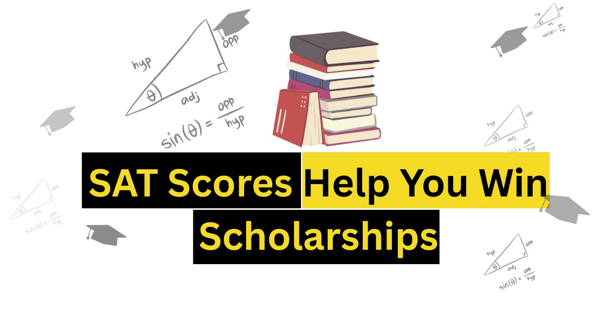 SAT Scores Help You Win Scholarships